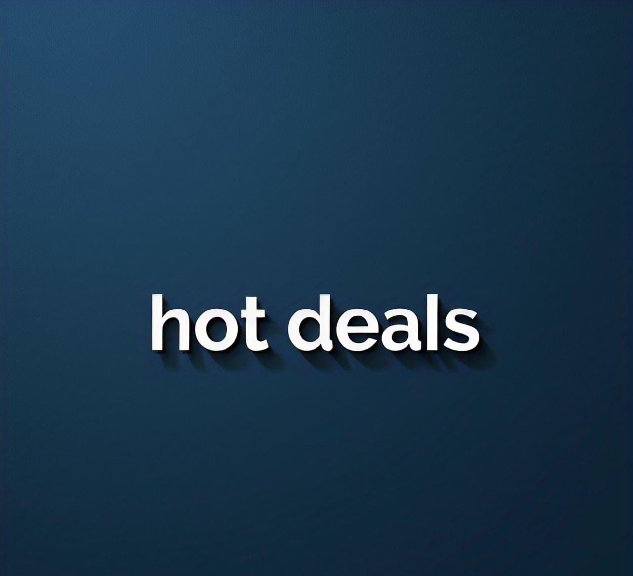 HOT DEALS